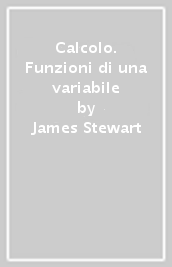 Calcolo. Funzioni di una variabile