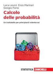 Calcolo delle probabilità. Un trattatello per principianti volenterosi. Con e-book