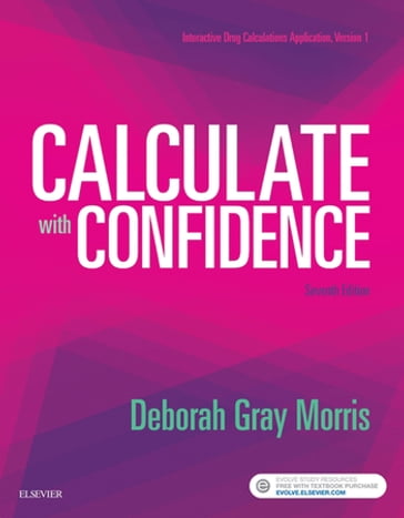 Calculate with Confidence - E-Book - Deborah C. Morris - rn - BSN - Ma - LNC