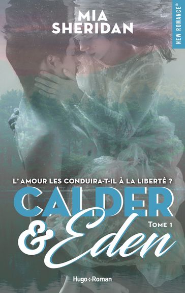 Calder et Eden - Tome 01 - Mia Sheridan