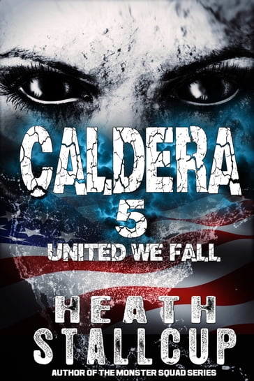 Caldera 5: United We Fall - Heath Stallcup