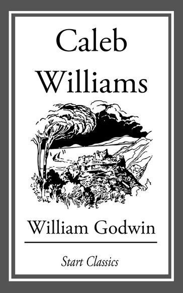 Caleb Williams - William Godwin