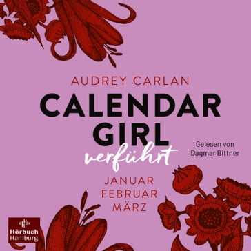 Calendar Girl  Verführt (Calendar Girl Quartal 1) - Dagmar Bittner - Calendar Girl Quartal - Audrey Carlan