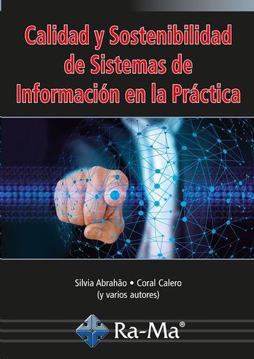 Calidad y sostenibilidad de sistemas de información en la práctica - Silvia Abrahao - Coral Calero - varios Autores