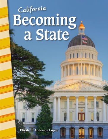 California: Becoming a State: Read-along ebook - Elizabeth Anderson Lopez