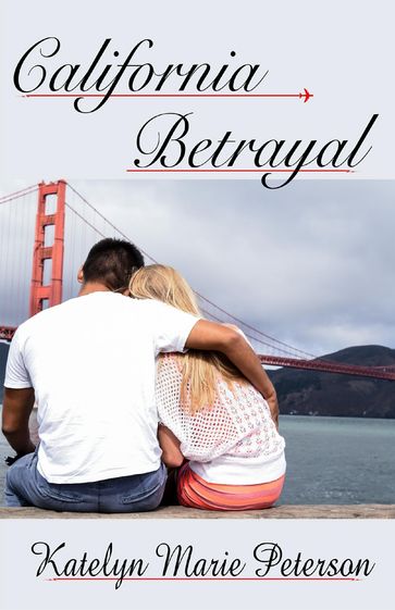 California Betrayal - Katelyn Marie Peterson
