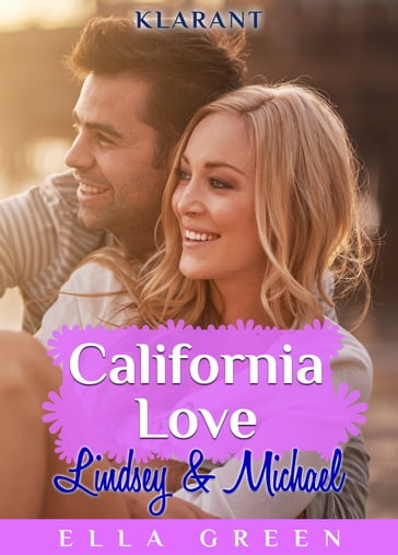 California Love - Lindsey und Michael. Erotischer Roman - Ella Green