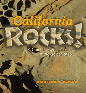 California Rocks! - Katherine J Baylor