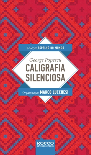 Caligrafia silenciosa - George Popescu - Marco Lucchesi