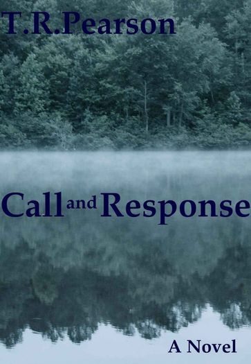 Call And Response - T. R. Pearson