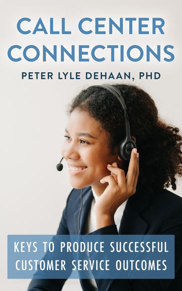 Call Center Connections - Peter Lyle DeHaan