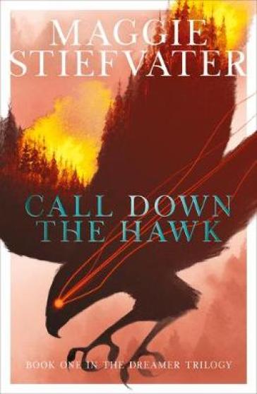 Call Down the Hawk: The Dreamer Trilogy #1 - Maggie Stiefvater
