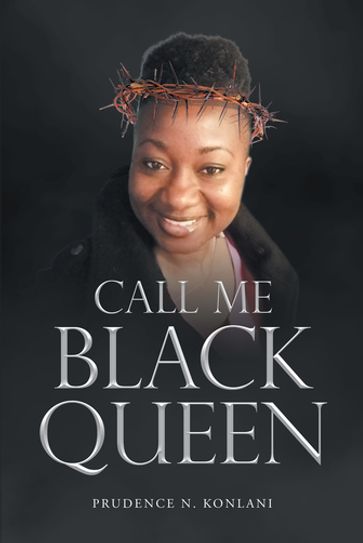 Call Me Black Queen - Prudence N. Konlani