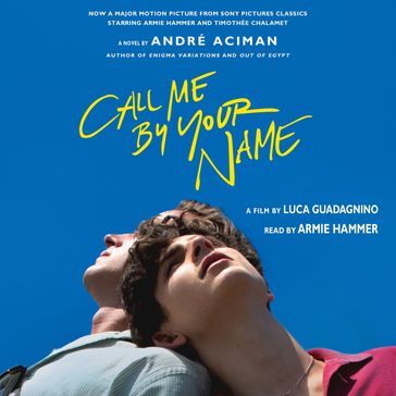 Call Me by Your Name - André Aciman