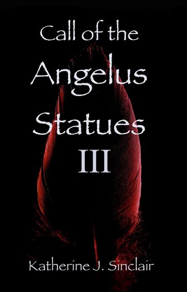 Call of the Angelus Statues III - Katherine J. Sinclair