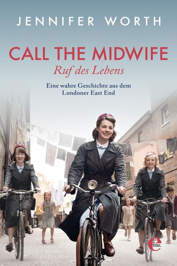 Call the Midwife - Ruf des Lebens - Jennifer Worth