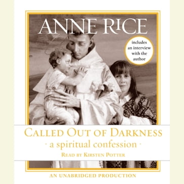 Called Out of Darkness - Anne Rice