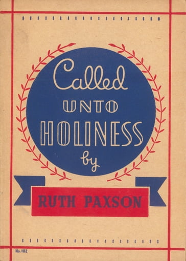 Called Unto Holiness - Ruth Paxson