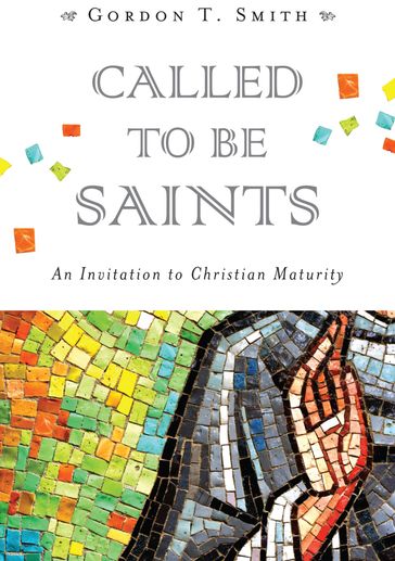 Called to Be Saints - Gordon T. Smith