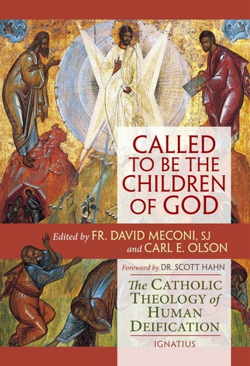 Called to Be the Children of God - S.J. David Vincent Meconi - Carl Olson