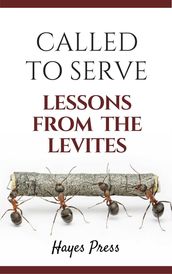 Called to Serve: Lessons from the Levites