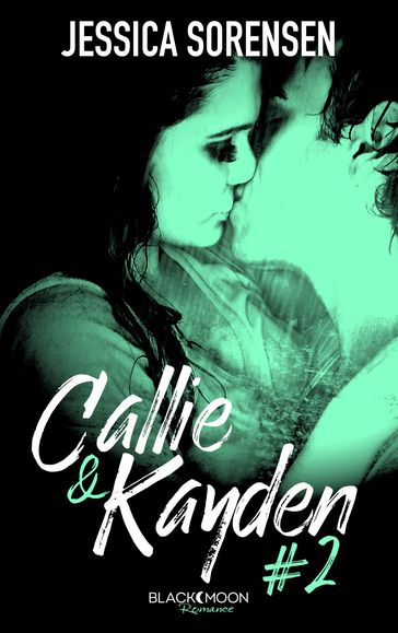 Callie et Kayden - Tome 2 - Rédemption - Jessica Sorensen