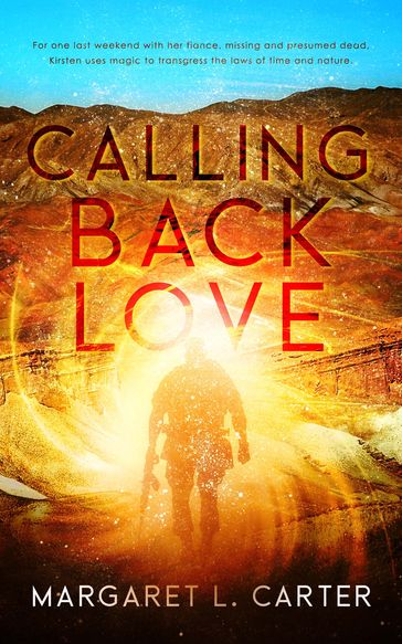 Calling Back Love - Margaret L. Carter