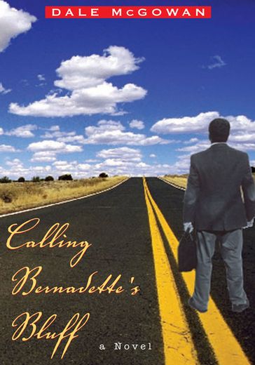 Calling Bernadette's Bluff - Dale MCGOWAN