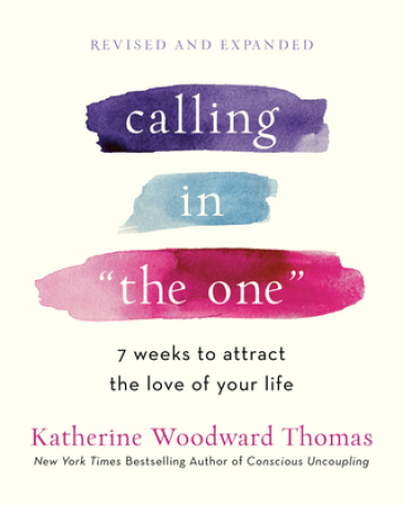 Calling in The One Revised and Updated - Katherine Woodward Thomas