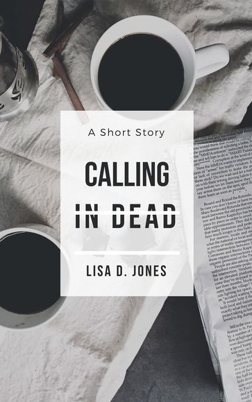 Calling in Dead - Lisa D. Jones