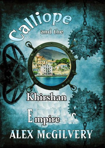 Calliope and the Khirshan Empire - Alex McGilvery