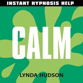 Calm - Instant Hypnosis Help