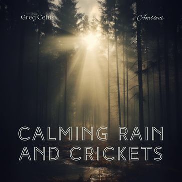 Calming Rain and Crickets - Greg Cetus