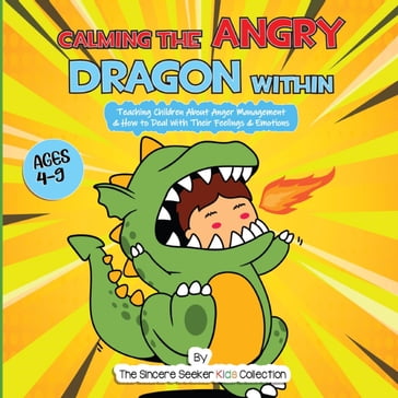 Calming the Angry Dragon Within - The Sincere Seeker Kids Collection
