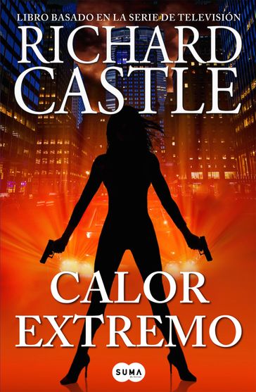 Calor extremo (Serie Castle 7) - Richard Castle