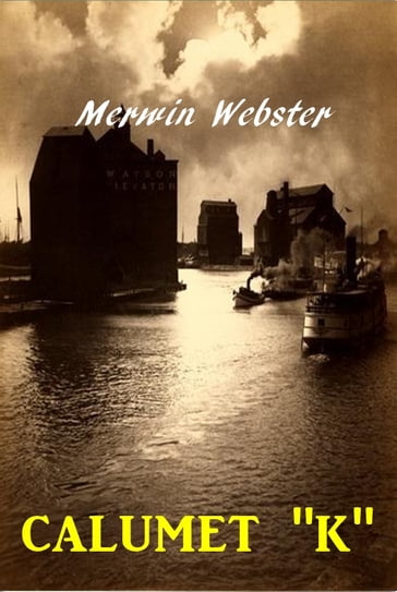 Calumet "K" - Henry Kitchell Webster - Samuel Merwin