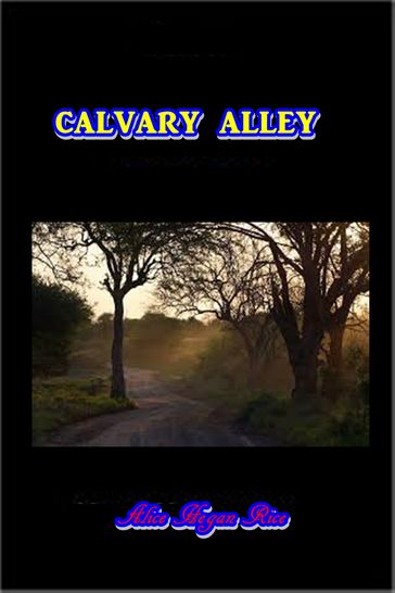 Calvary Alley - Alice Hegan Rice