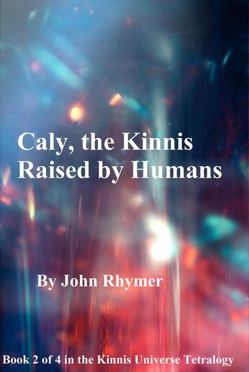 Caly, the Kinnis Raised by Humans - John Rhymer