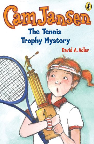Cam Jansen: The Tennis Trophy Mystery #23 - David A. Adler