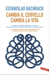 Cambia il cervello, cambia la vita