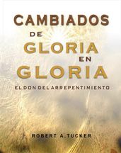 Cambiados de gloria en gloria