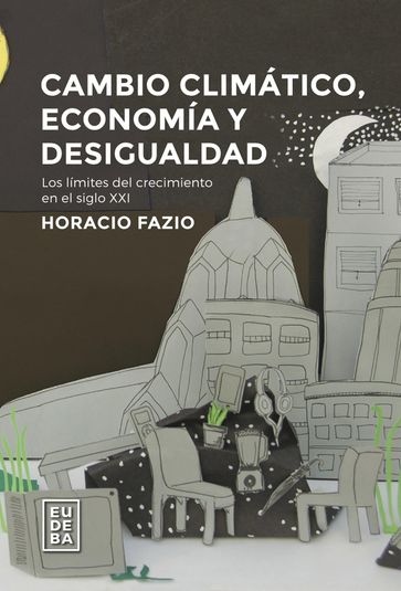 Cambio climático, economía y desigualdad - Horacio Fazio