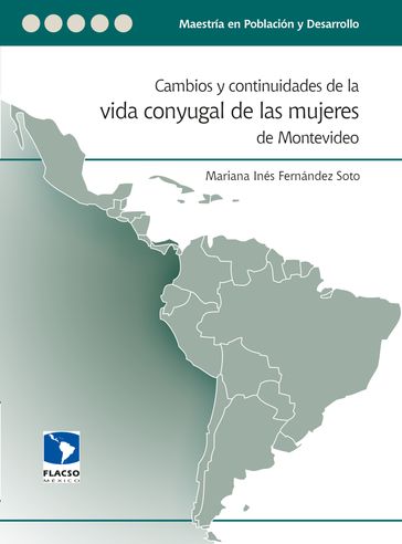 Cambios y continuidades de la vida conyugal de las mujeres de Montevideo - Mariana Inés Fernández Soto