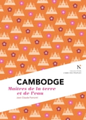 Cambodge : Maîtres de la terre et de l eau