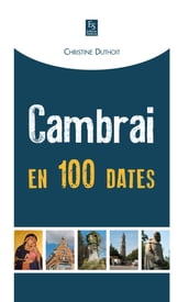 Cambrai en 100 dates