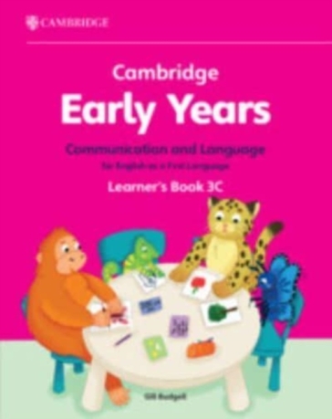 Cambridge Early Years Communication and Language for English as a First Language Learner's Book 3C - Gill Budgell