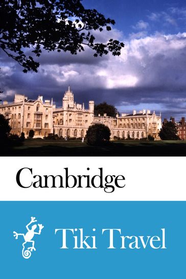Cambridge (England) Travel Guide - Tiki Travel - Tiki Travel