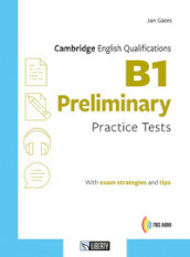 Cambridge English qualifications. B1 preliminary practice tests. Per le Scuole superiori. Con Audio