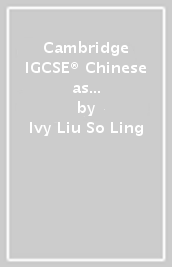 Cambridge IGCSE® Chinese as a First Language Coursebook