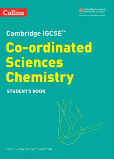 Cambridge IGCSE¿ Co-ordinated Sciences Chemistry Student's Book - Chris Sunley - Sam Goodman